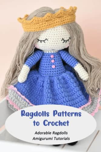 Ragdolls Patterns To Crochet Adorable Ragdolls Amigurumi Tutorials By