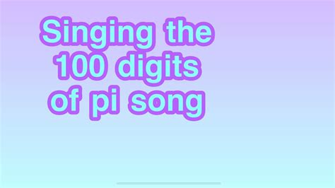 Singing The 100 Digits Of Pi Song YouTube