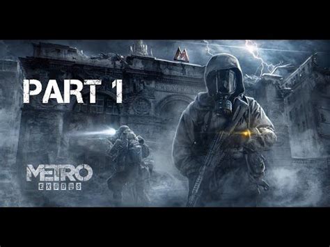 Metro Exodus Walkthrough Gameplay Part Intro Youtube