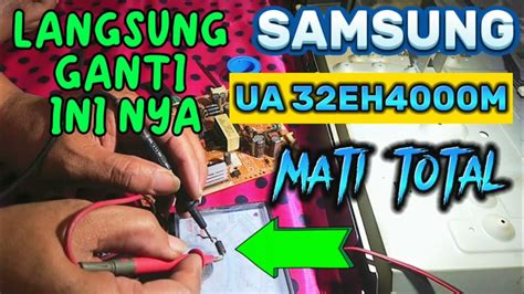 Cara Service Tv Led Samsung Mati Total UA32EH4000 Samsung