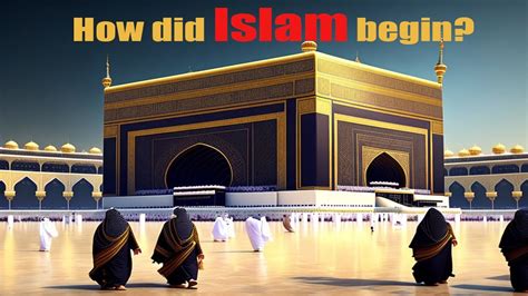 How Did Islam Begin Youtube