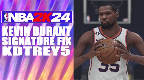 Kevin Durant Signature Fix NBA2K24 YouTube