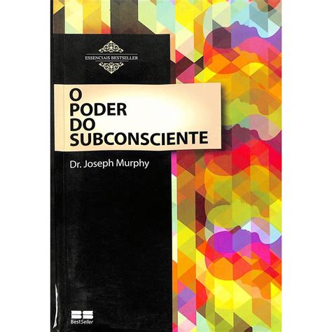 Livro O Poder Do Subconsciente De Dr Joseph Murphy Shopee Brasil