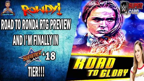 Rowdy Road To Ronda RTG Preview And I M FINALLY In Summerslam 18 TIER