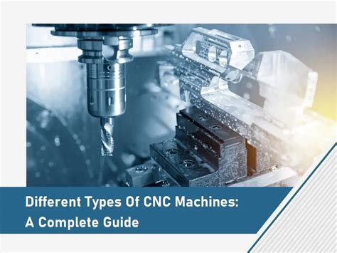 Different Types Of Cnc Machines A Complete Guide