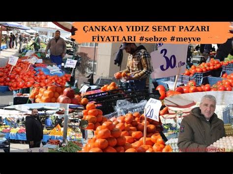 ÇANKAYA YILDIZ SEMT PAZARI FİYATLARI sebze meyve ANKARA YouTube