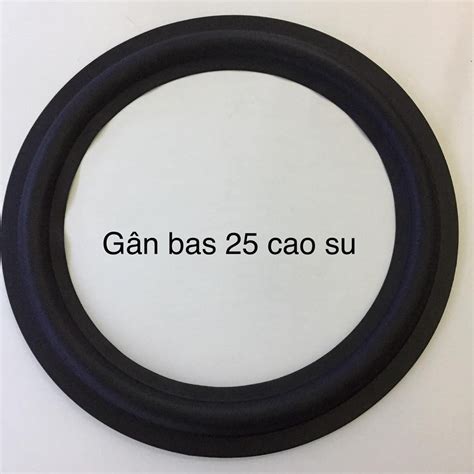 Gân loa bass 25 cao su TQ Linh kiện thay thế sửa chữa loa Shopee