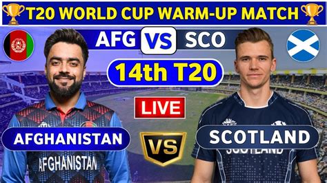 Scotland Vs Afghanistan Th T Warm Up Match Sco Vs Afg Th T