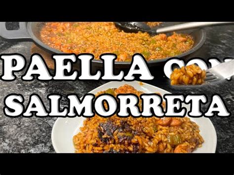 PAELLA Con Salmorreta Y Socarrat La Receta De Mi Abuelo