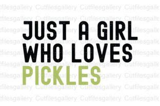 Just A Girl Who Loves Pickles SVG Graphic By Cutfilesgallery Creative