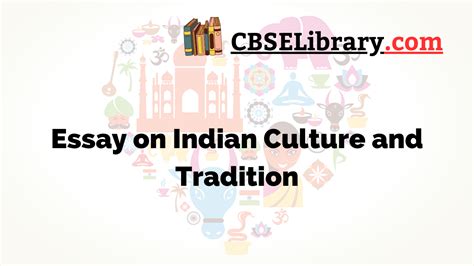 Indian Culture And Tradition Essay Essay On Indian Culture And