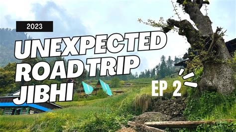 Delhi To Jibhi Himachal Pradesh Unexpected Road Trip