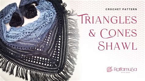 Crochet Triangles And Cones Lace Shawl • Raffamusadesigns