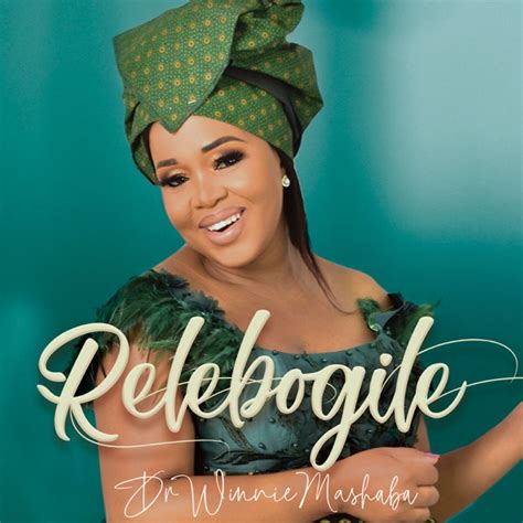 Download Dr Winnie Mashaba - Relebogile (2022) Album – Telegraph