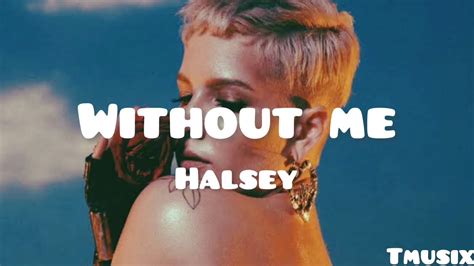 Without Me Halsey Lyrics YouTube