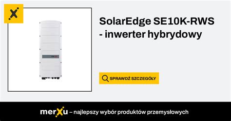 Solaredge Se K Rws Inwerter Hybrydowy Merxu Negocjuj Ceny