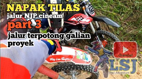 Napak Tilas Jalur Njp Cineam Tasikmalaya Terpotong Galian Proyek Youtube