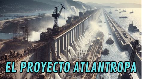 El TITÁNICO PROYECTO ATLANTROPA YouTube