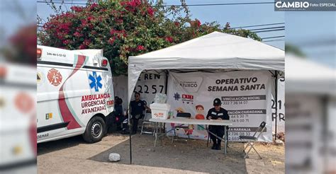 Operativo De Semana Santa Concluye Con éxito En Atlixco