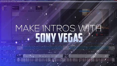 How To Make Intros With Sony Vegas 14 Youtube