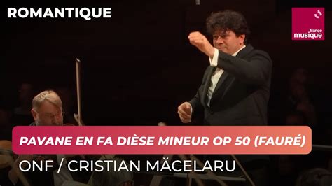 Faur Pavane En Fa Di Se Mineur Op Onf Cristian M Celaru Youtube