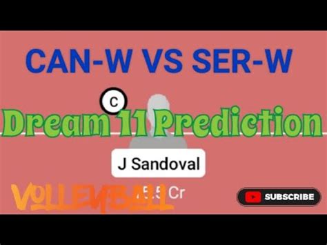 CAN W VS SER W Volleyball Dream 11 Prediction SER W VS CAN W Dream 11