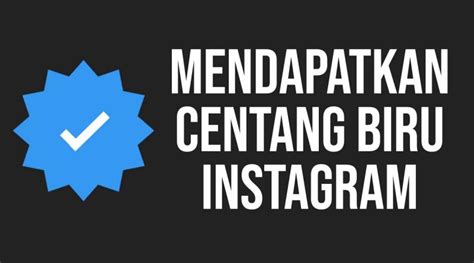 Begini Cara Mendapatkan Centang Biru Di Instagram Sumberin