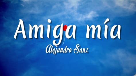 Amiga M A Alejandro Sanz Letra Vietsub Youtube