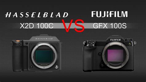 Hasselblad X2D 100C VS Fujifilm GFX 100S Camera Comparison YouTube