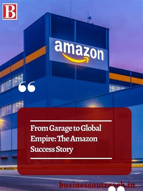 From Garage To Global Empire The Amazon Success Story Business Outreach