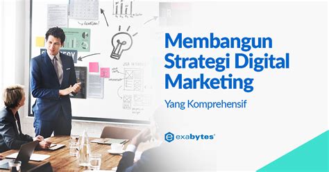 Membangun Strategi Digital Marketing Yang Komprehensif