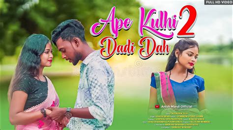 Ape Kulhi Dadi Dah New Santali Video Full Video Bishal