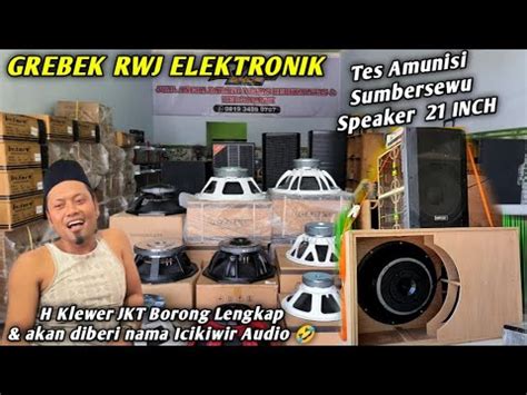 Grebek Rwj Audio Elektroniktes Amunisi Baru Sumbersewu Speaker