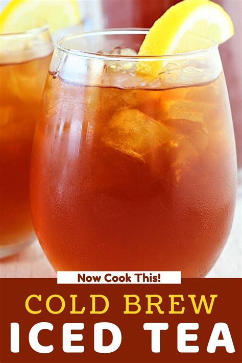 Cold Brew Iced Tea Is The Easiest Smoothest Best Iced Tea Ever It S A Must Have Summer Drink