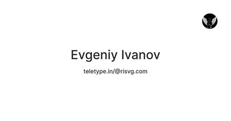 Evgeniy Ivanov — Teletype