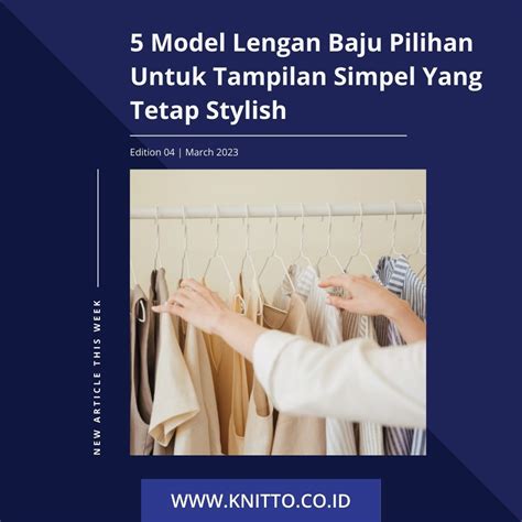 5 Model Lengan Baju Pilihan Untuk Tampilan Simpel Yang Tetap Stylish