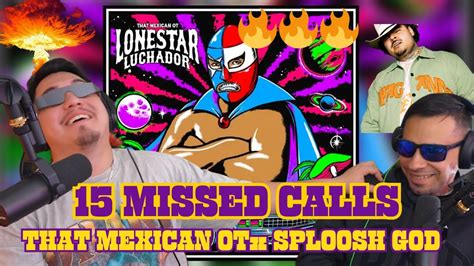 THATS NASTYY LONESTAR LUCHADOR THAT MEXICAN OT X SPLOOSH GOD 15