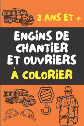 Livre De Coloriage Ouvriers Et Engins De Chantier Activit S Pour