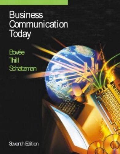 Business Communication Today by John V Thill Courtland L Bovée and