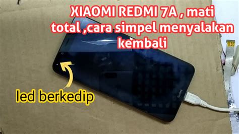 Xiaomi Redmi A Mati Total Cara Mengatasi Hp Xiaomi Dicas Led Kedip