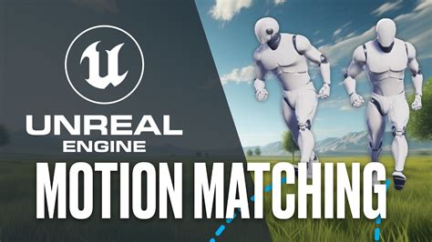 Unreal Engine Motion Matching Tutorial Motion Matching Tutorial Any