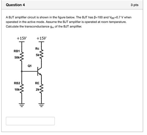 Solved Question Pts A Bjt Amplifier Circuit Is Shown In The Figure