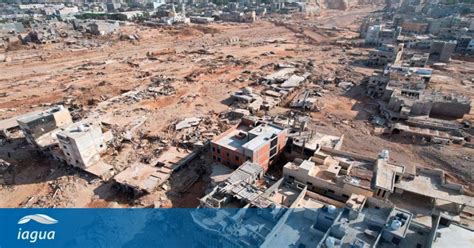 Las Devastadoras Inundaciones En Derna Imagen Del Abandono Y La Crisis