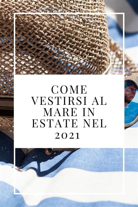 Come Vestirsi Al Mare In Estate Nel Moda Primavera Fashion