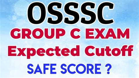 OSSSC GROUP C EXAM Expected Cutoff II Safe Score To Appear Tge Exam