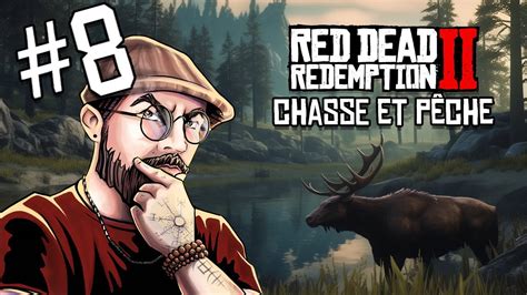 Chasse pêche et tradition chill crime et money RDR II 8 YouTube