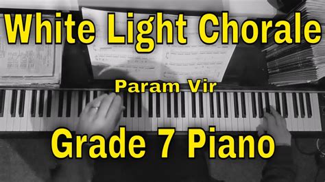 White Light Chorale Grade 7 ABRSM Piano 2023 2024 C3 YouTube