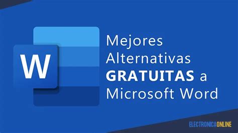 Mejores Alternativas Gratuitas A Microsoft Word Electr Nica Online