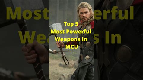 Top Most Powerful Weapons In Mcu Marvel Mcu Shorts Weapons Viral