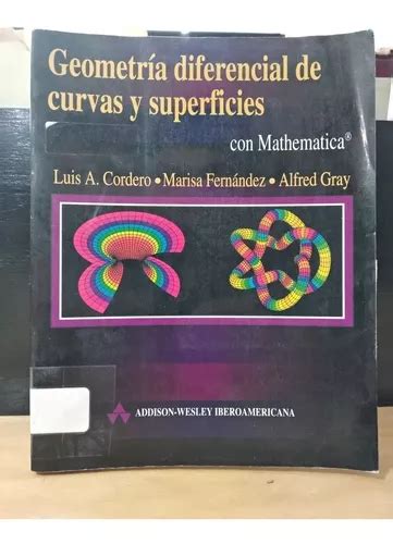 Geometr A Diferencial De Curvas Y Superficies Con Mathematic Meses